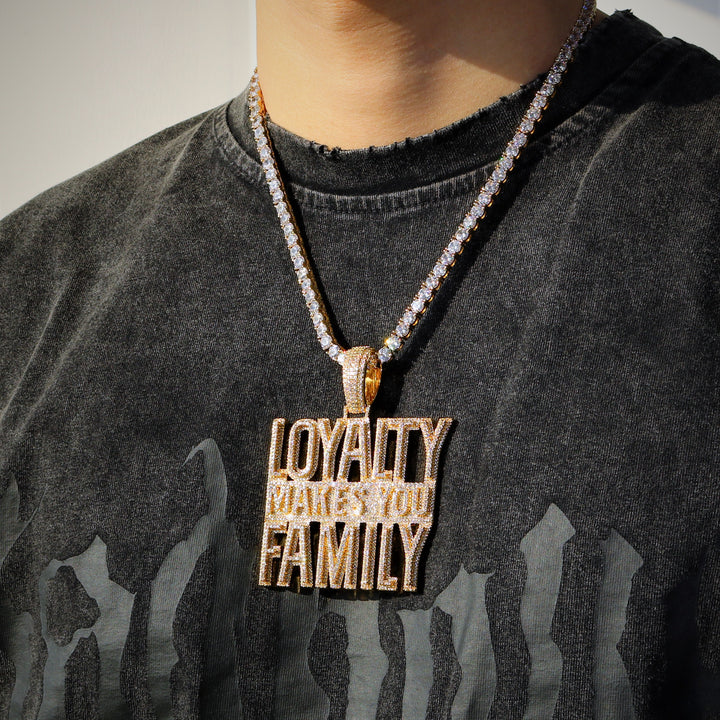 Full Iced Loyalty Makes You Family Pendentif